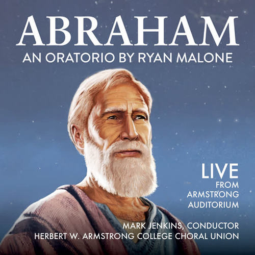 Abraham (An Oratorio by Ryan Malone) [Live from Armstrong Auditorium]