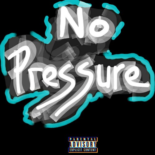 No Pressure (Explicit)