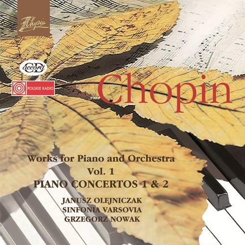 CHOPIN, F.: Piano and Orchestra Works, Vol. 1 - Piano Concertos Nos. 1 and 2 (Olejniczak, Sinfonia Varsovia, Nowak)