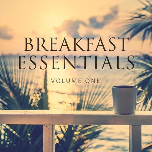 Breakfast Essentials, Vol. 1 (Wonderful Selection Of Chill Out & Ambient)