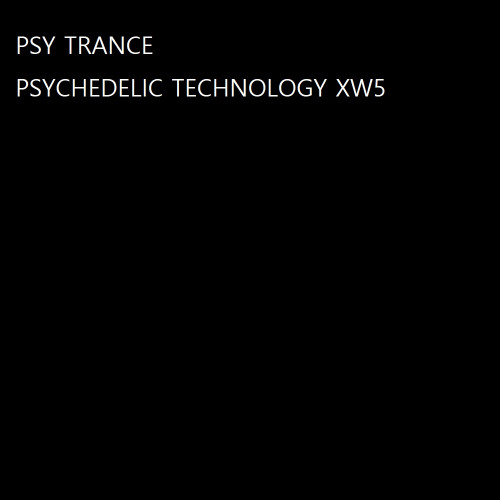 PSYCHEDELIC TECHNOLOGY XW5