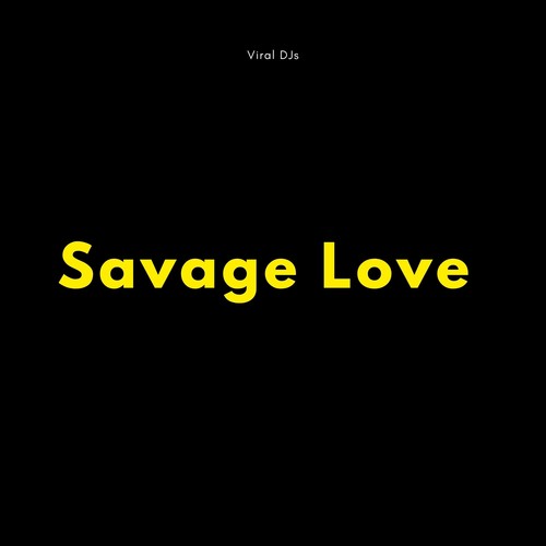 Savage Love (Explicit)