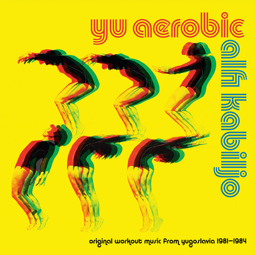 YU Aerobic (Original Workout Music from Yugoslavia 1981-1984)