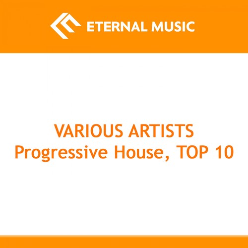 Progressive House - TOP 10, Vol. 1