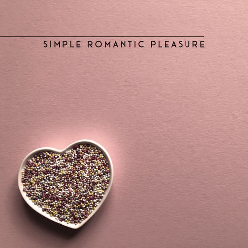 Simple Romantic Pleasure – Slow Seductive Relaxation