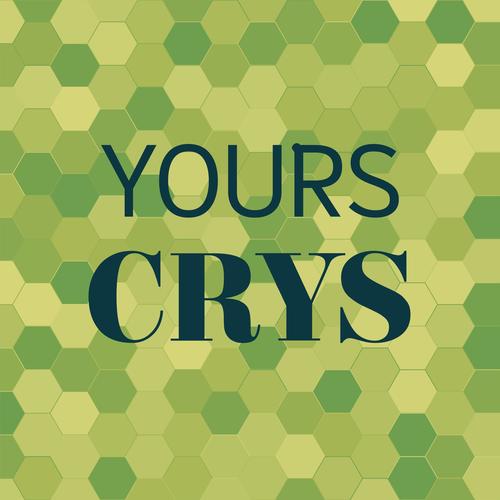 Yours Crys