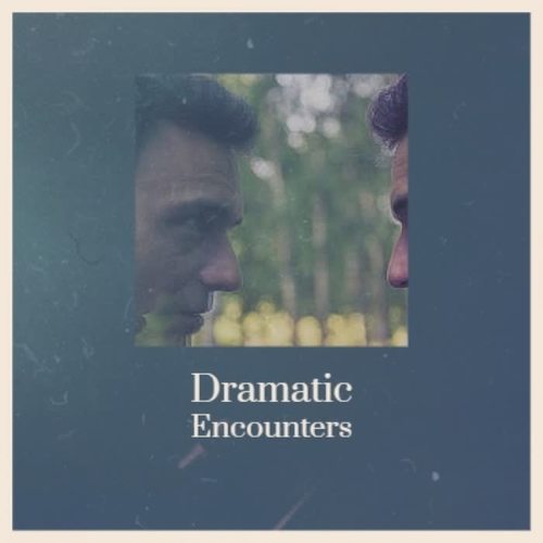 Dramatic Encounters