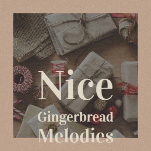 Nice Gingerbread Melodies