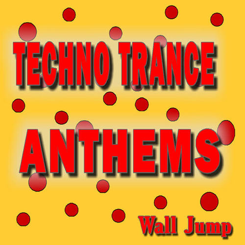 Techno Trance Anthems Wall Jump (Special Edition)