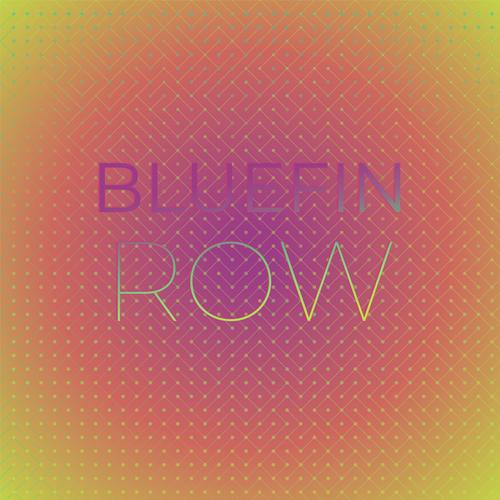 Bluefin Row