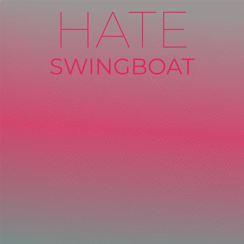 Hate Swingboat