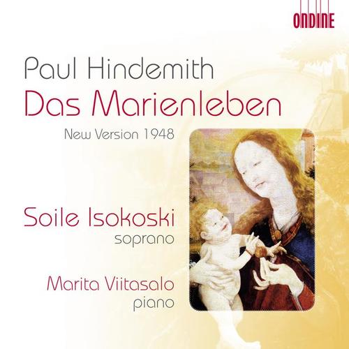 HINDEMITH, P.: Marienleben (Das) [revised version, 1948] [Isokoski, Viitasalo]