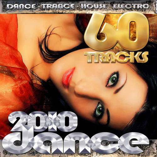 2010 Dance - Top 60 Golden Electro House & Trance Tracks for Your Fitness and Workout