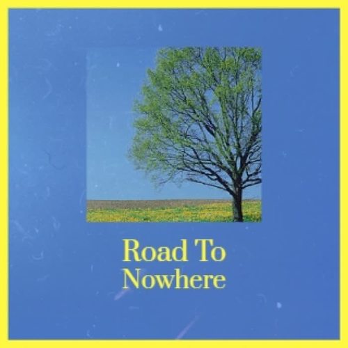 Road To Nowhere