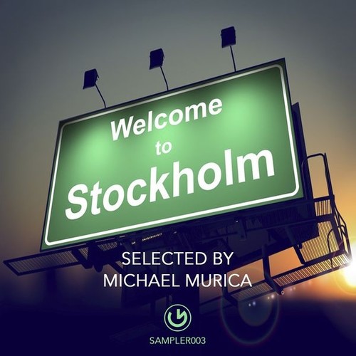 Welcome To Stockholm Selected by Michael Murica