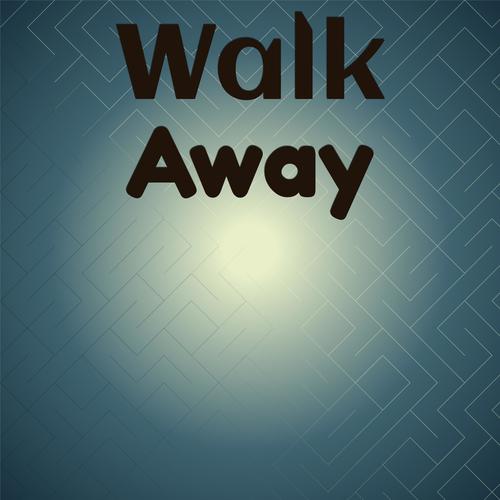 Walk Away