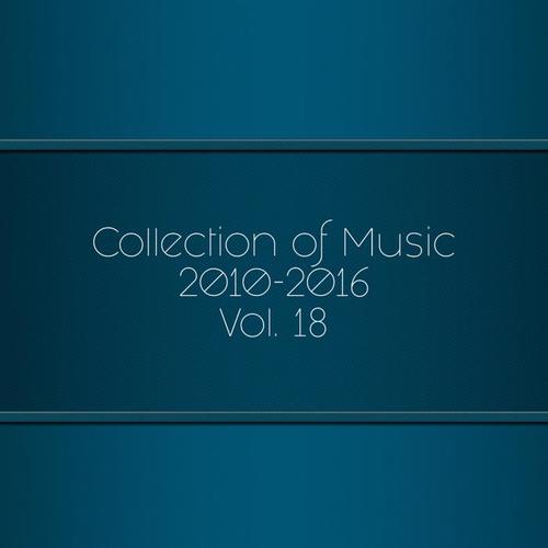 Collection Of Music 2010-2016, Vol. 18