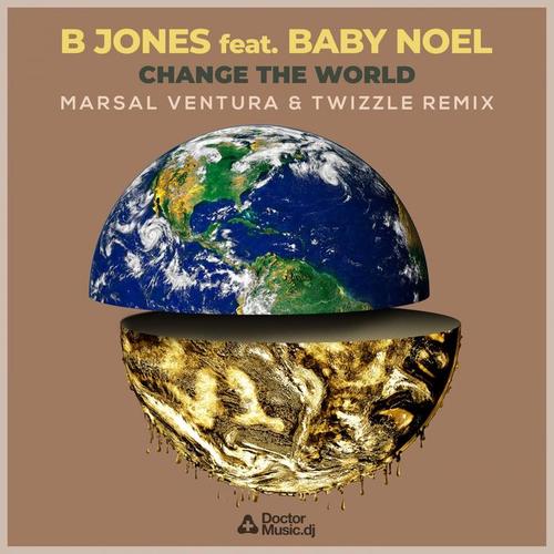 Change the World (Marsal Ventura & Twizzle Remix)