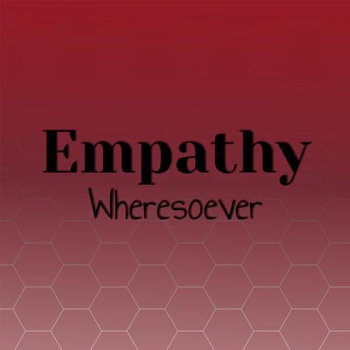 Empathy Wheresoever