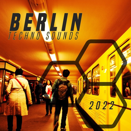 Berlin Techno Sounds 2022 (Explicit)