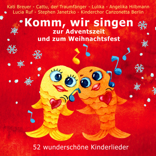 Komm, wir singen zur Adventszeit und zum Weihnachtsfest (52 wunderschöne Kinderlieder)