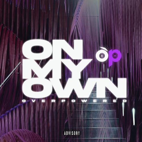 On My Own (Explicit)