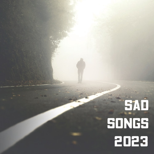 Sad Songs 2023 (Explicit)