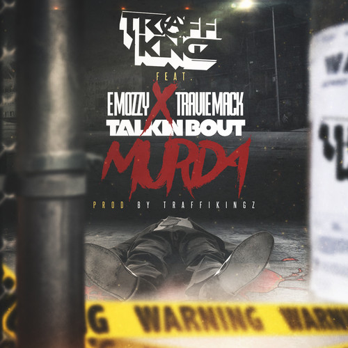 Talkinbout Murda (feat. E Mozzy & Travie Mack) [Explicit]