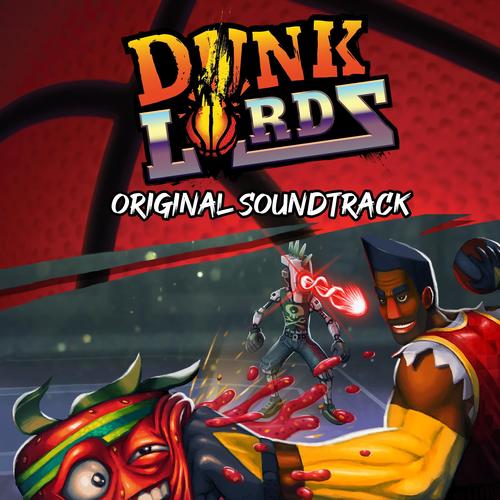 Dunk Lords (Original Video Game Soundtrack)