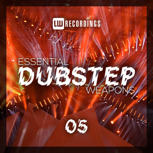 Essential Dubstep Weapons, Vol. 05