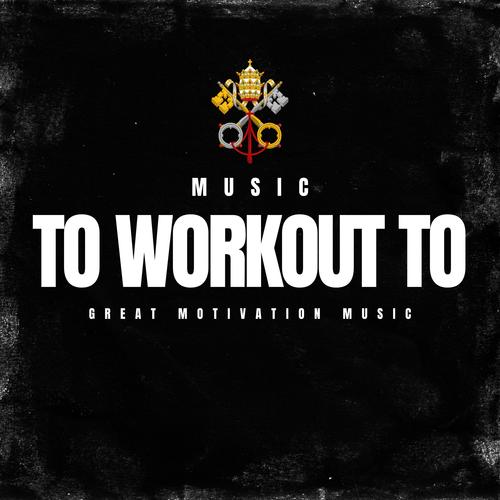 Music to Workout to