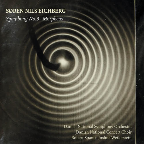 EICHBERG, S.N.: Symphony No. 3 / Morpheus (Danish National Concert Choir, Danish National Symphony, Spano, Weilerstein)