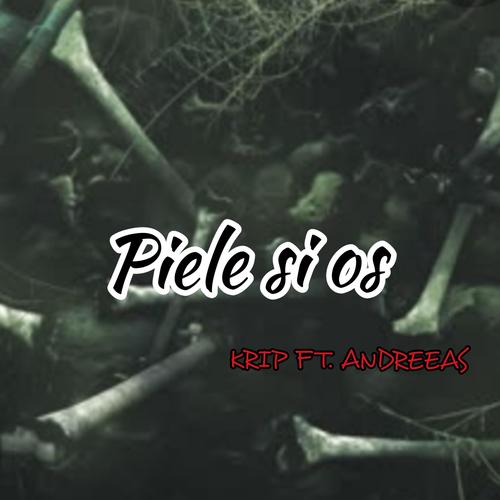 Piele si os (feat. Krip) [Explicit]