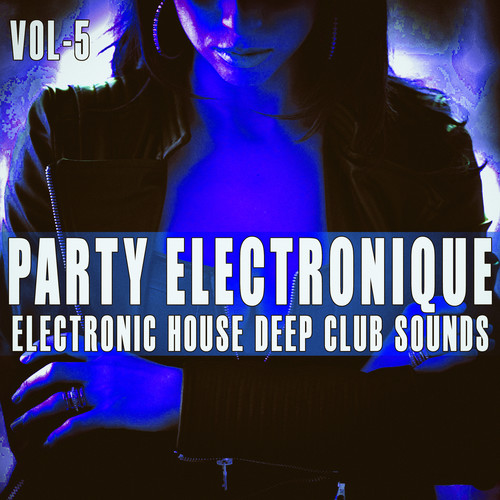 Party Electronique! -, Vol. 5 (Explicit)