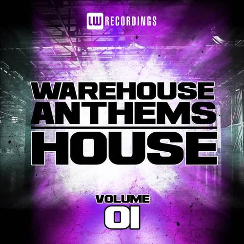 Warehouse Anthems: House Vol. 1