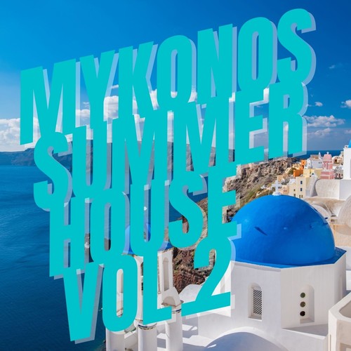 Mykonos Summer House Vol.2