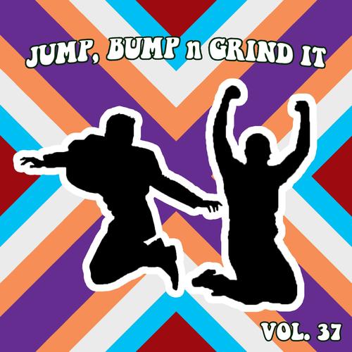 Jump Bump n Grind It, Vol .37