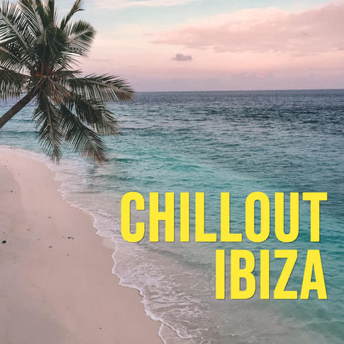 Chillout Ibiza (Explicit)