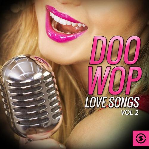 Doo Wop Love Songs, Vol. 2