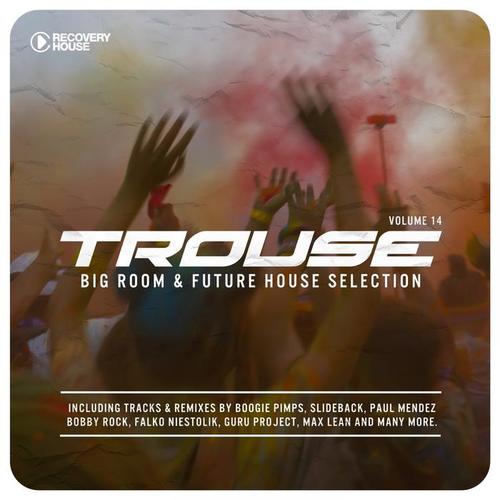 Trouse!, Vol. 14 - Big Room & Future House Selection