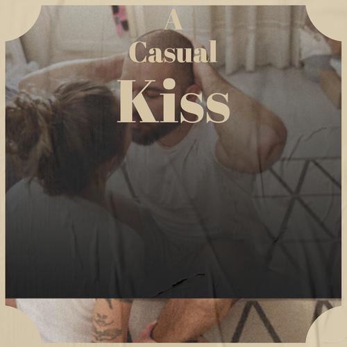 A Casual Kiss
