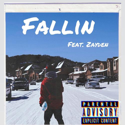 Fallin' (feat. Zayden) [Explicit]