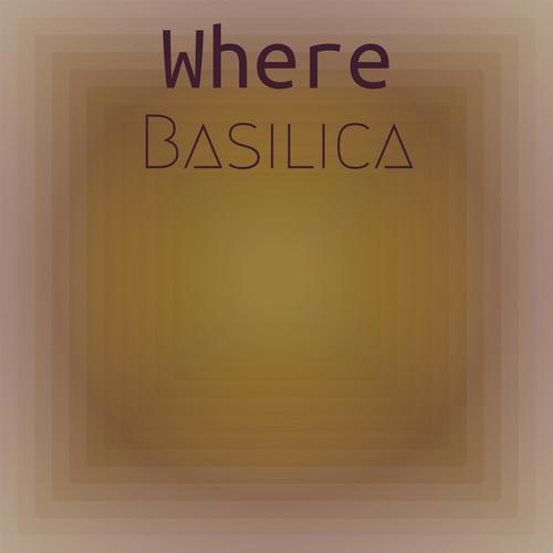 Where Basilica