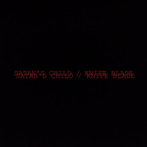 SATAN'S CHILD / KNIFE BLADE