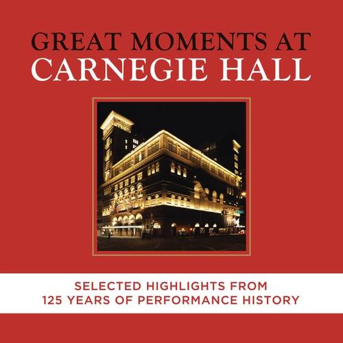 Great Moments at Carnegie Hall  - Selected Highlights