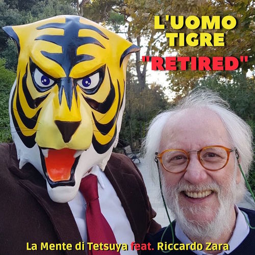 L’Uomo Tigre (Retired) [feat. Riccardo Zara]