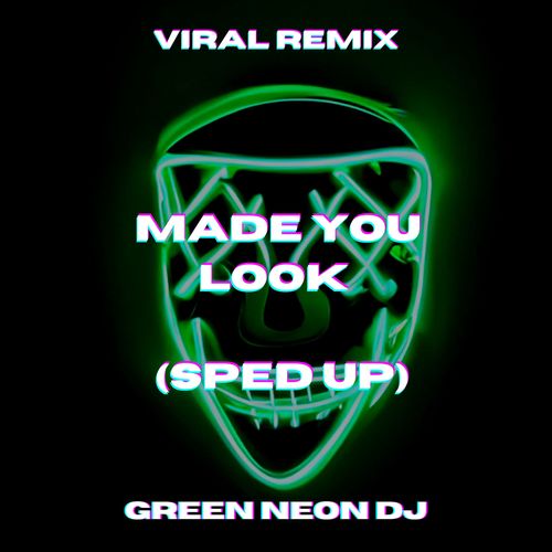 Made You Look (Tik Tok Sped Up) [Remix]