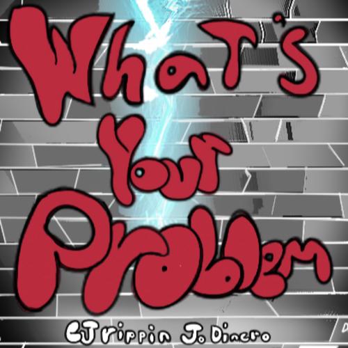 What's Your Problem. (feat. Jo Dinero)