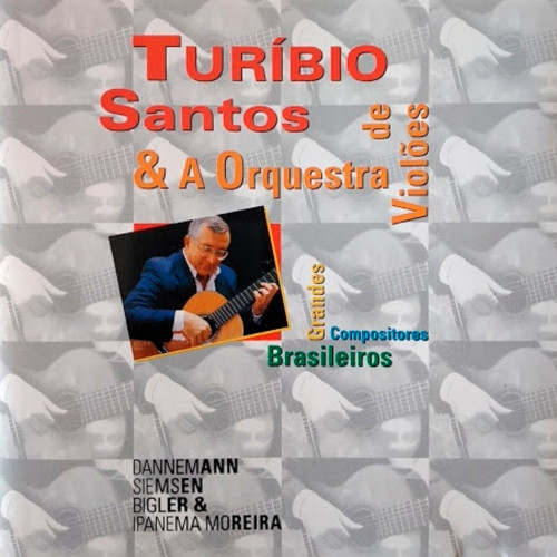 Turibio Santos & A Grande Orquestra De Violões (feat. A Grande Orquestra De Violões)