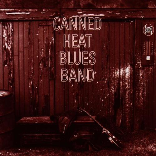 Canned Heat Blues Band (Original Recording Remastered)